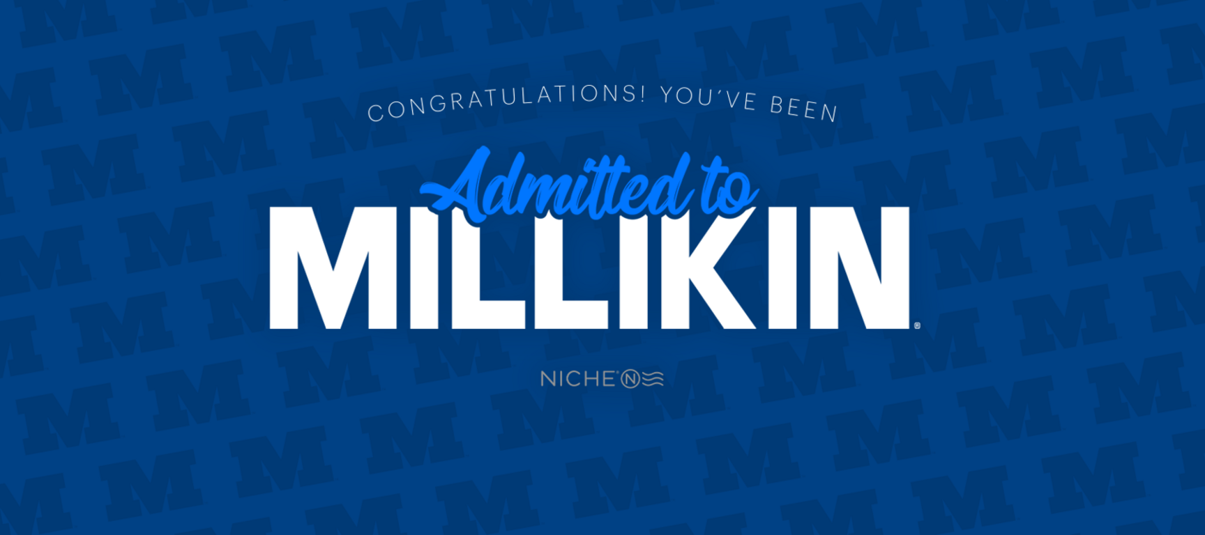 Congratulations you've been admitted to Millikin