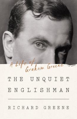 Book Cover Image:  The unquiet Englishman : a life of Graham Greene Greene